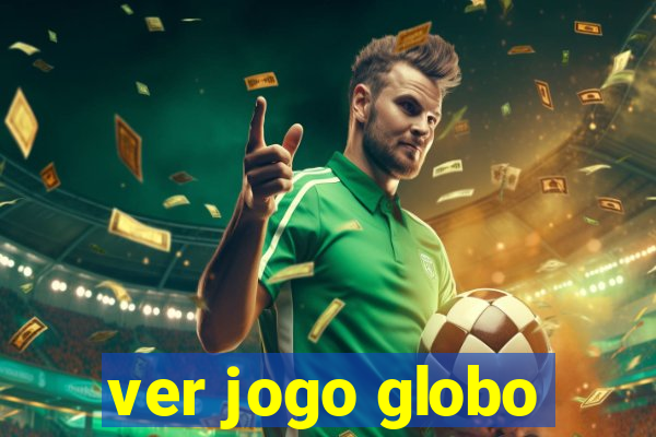 ver jogo globo