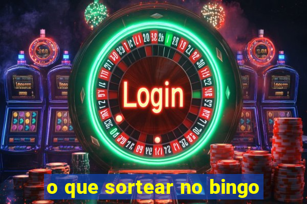 o que sortear no bingo