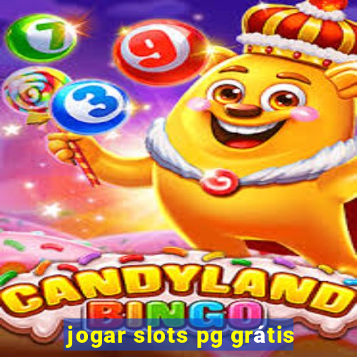 jogar slots pg grátis