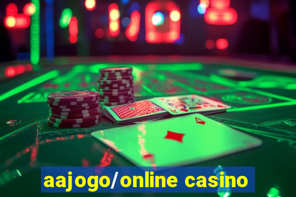 aajogo/online casino