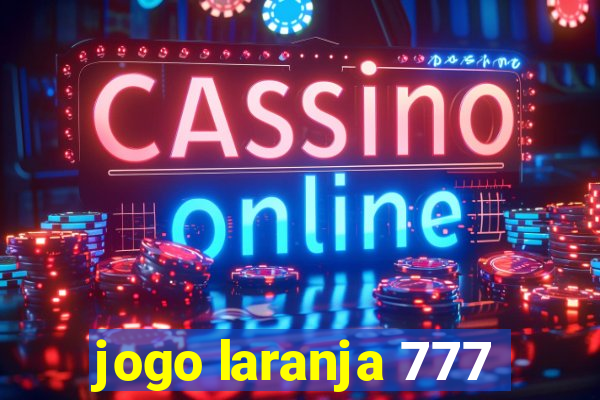 jogo laranja 777