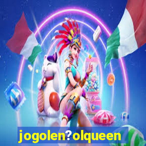 jogolen?olqueen