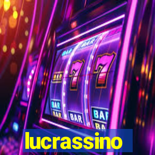 lucrassino