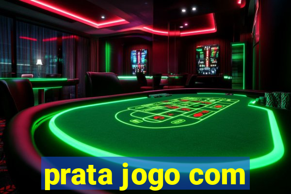 prata jogo com