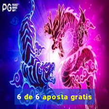 6 de 6 aposta gratis