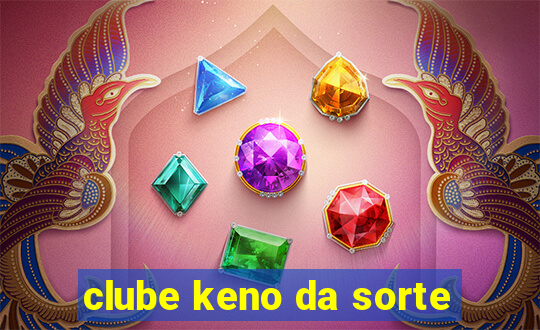 clube keno da sorte