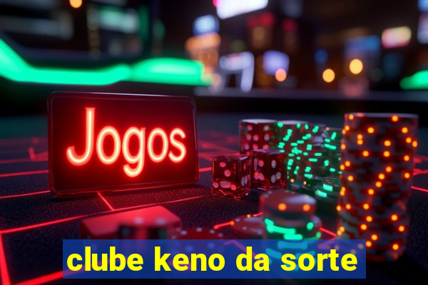 clube keno da sorte