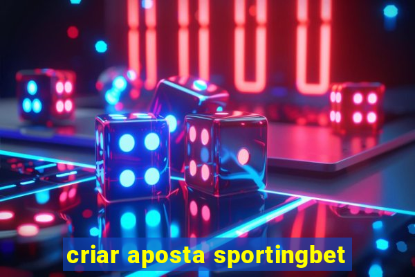 criar aposta sportingbet