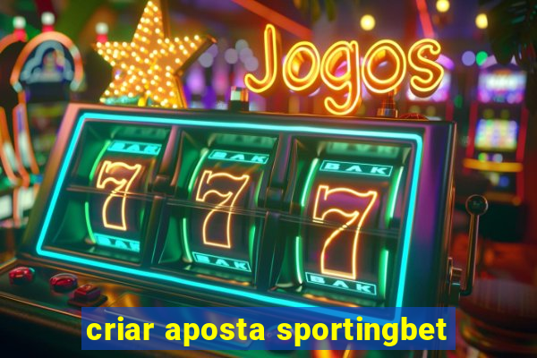 criar aposta sportingbet