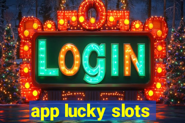 app lucky slots