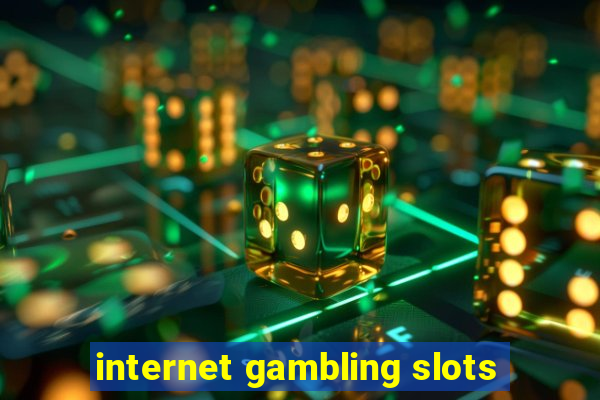 internet gambling slots