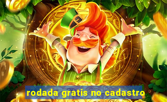 rodada gratis no cadastro