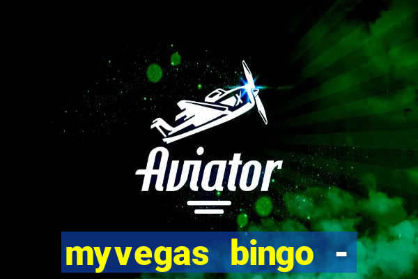 myvegas bingo - bingo games