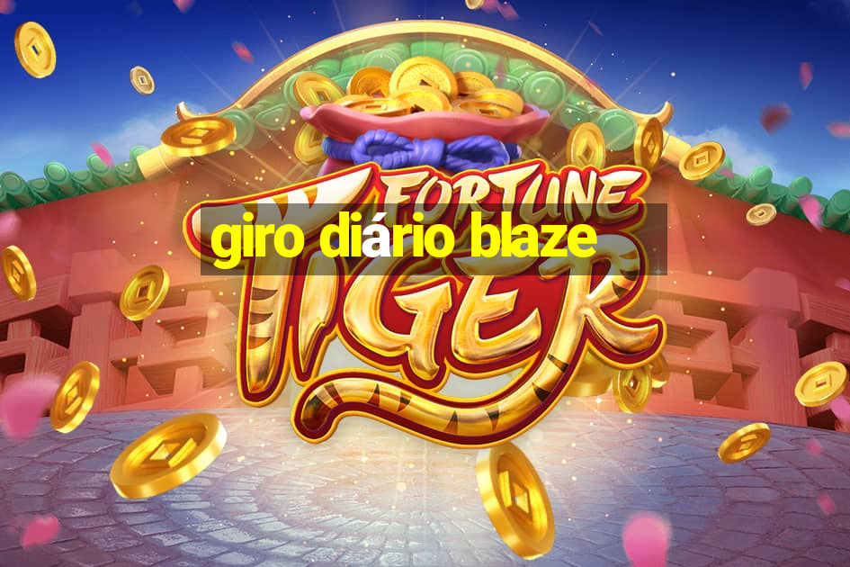 giro diário blaze