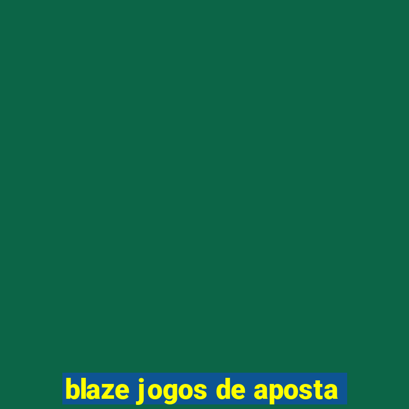 blaze jogos de aposta