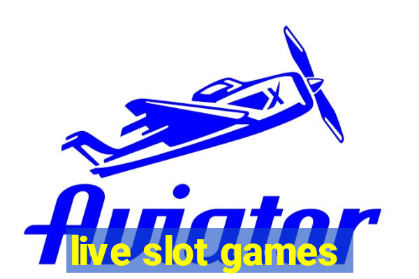 live slot games