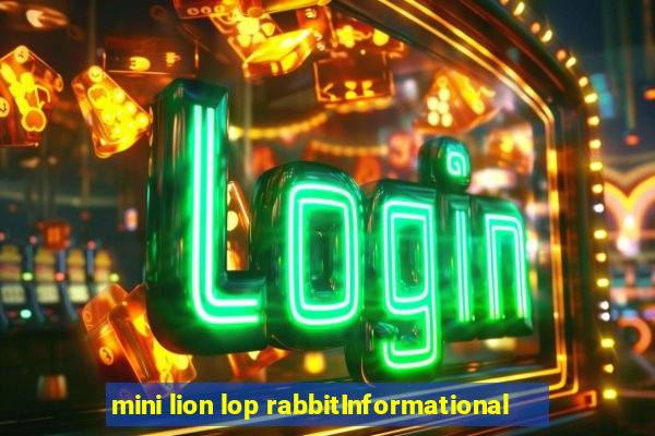 mini lion lop rabbitInformational