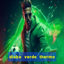 diabo verde thermo caps é bom