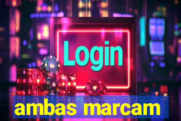 ambas marcam