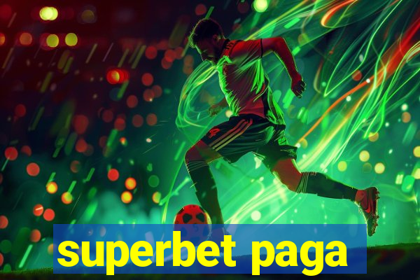 superbet paga