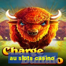 au slots casino