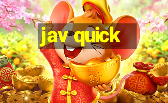 jav quick