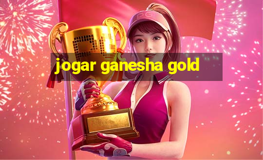 jogar ganesha gold