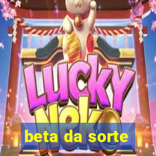 beta da sorte