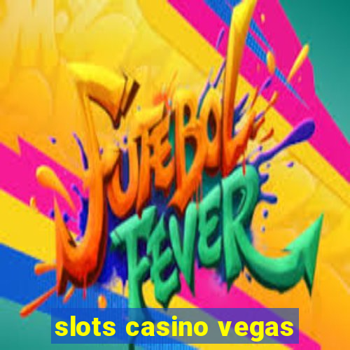 slots casino vegas