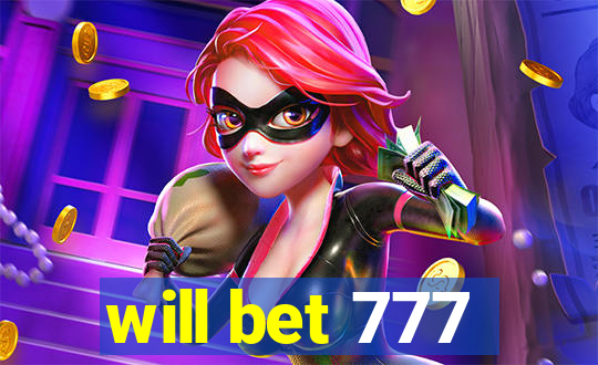 will bet 777