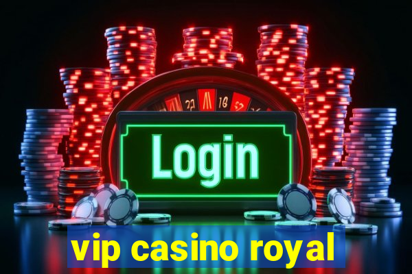 vip casino royal