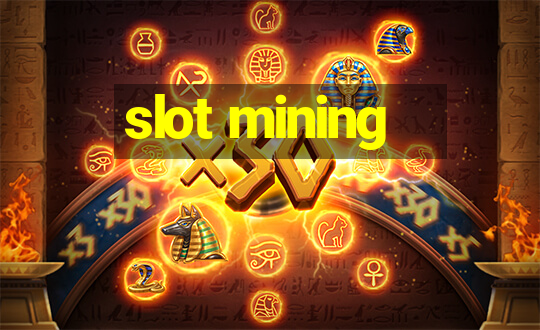 slot mining