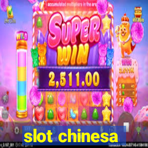 slot chinesa