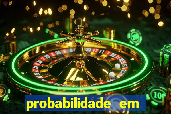 probabilidade em jogos de azar