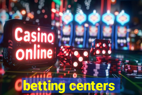 betting centers