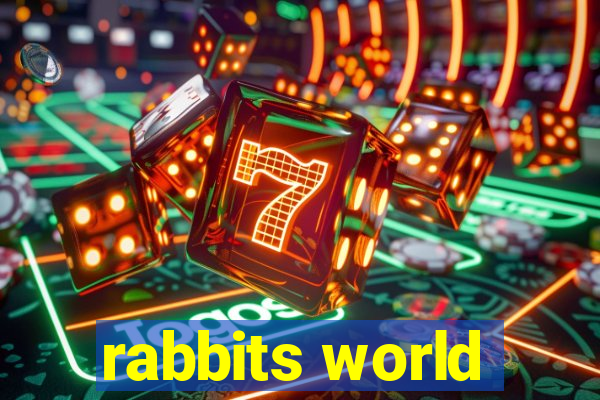 rabbits world