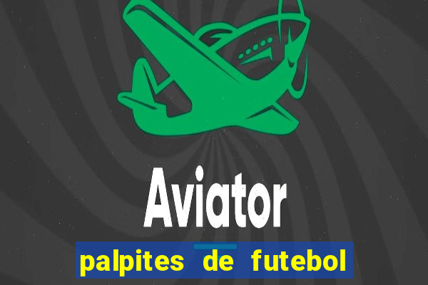 palpites de futebol para hoje