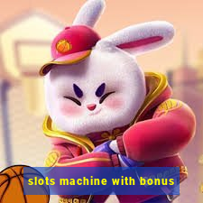 slots machine with bonus