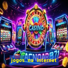 jogos na internet que ganha dinheiro