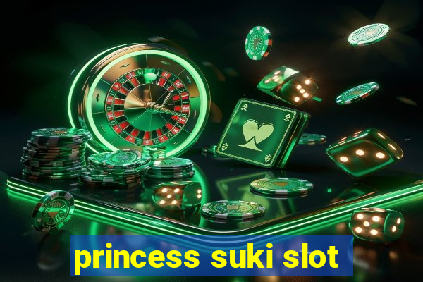 princess suki slot