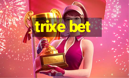 trixe bet