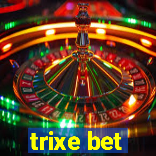 trixe bet