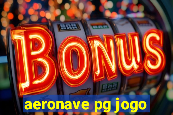 aeronave pg jogo