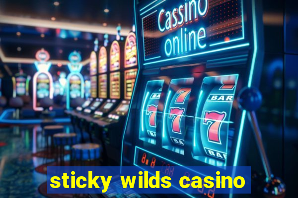 sticky wilds casino