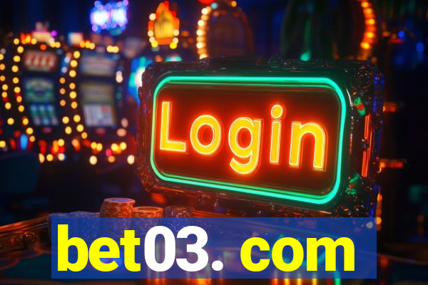 bet03. com