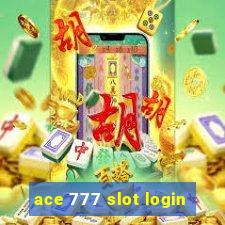 ace 777 slot login