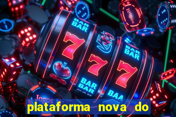 plataforma nova do fortune tiger