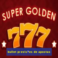 bullet previs?es de apostas