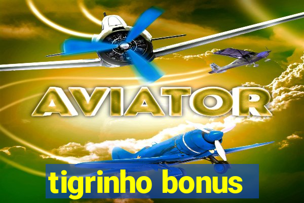 tigrinho bonus