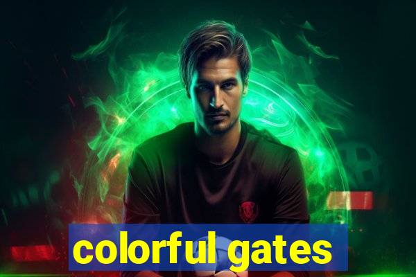 colorful gates